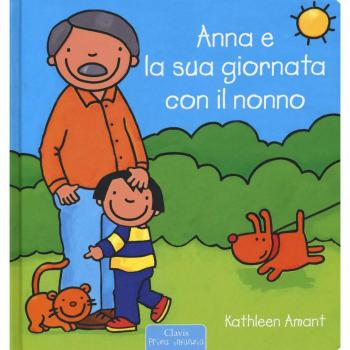 Anna e la sua giornata con il nonno. Ediz. a colori