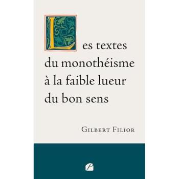 Les textes du monothéisme à la faible lueur du bon sens