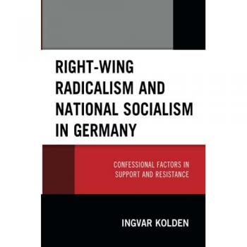 Right-Wing Radicalism and National Socialism in Germany : Confessional Factors in Support and Resistance