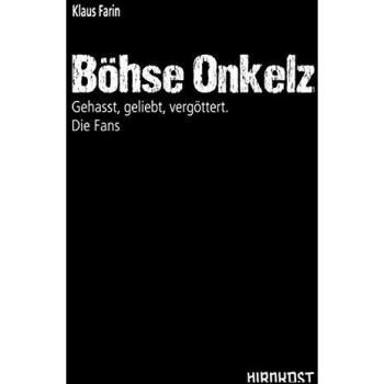 Böhse Onkelz: Gehasst, geliebt, vergöttert. Die Fans