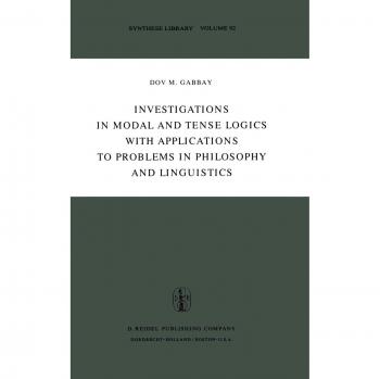 Investigations in Modal and Tense Logics with Applications to Problems in Philosophy and Linguistics