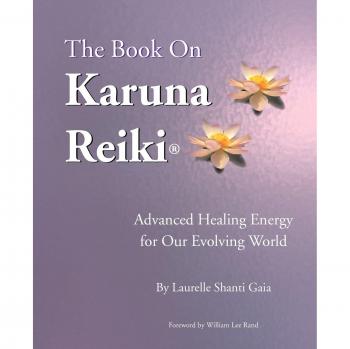 The Book on Karuna Reiki : Advanced Healing Energy for Our Evolving World