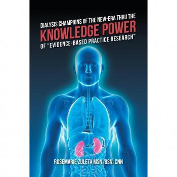 Dialysis Champions of the New-Era Thru the Knowledge Power of Evidence-Based Practice Research