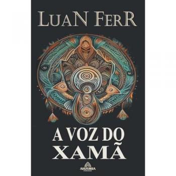 Ferr, Luan: A Voz do Xamã