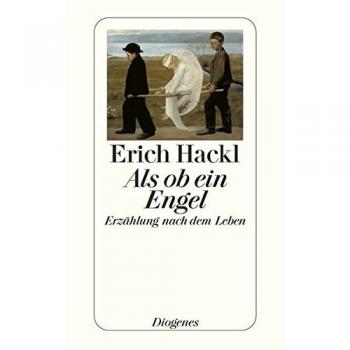 Als ob ein Engel: Erzählung nach dem Leben (detebe) Hackl, Erich: