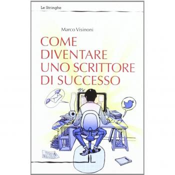Come diventare uno scrittore di successo