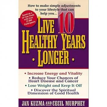 Live 10 Healthy Years Longer: How to Make Simple Adjustments to Your Lifstyle That Can Help You