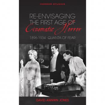 Re-envisaging the First Age of Cinematic Horror 1896-1934