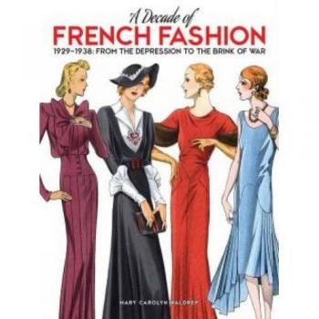 A Decade of French Fashion, 1929-1938: From the Depression to the Brink of War