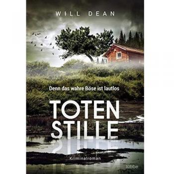 Totenstille: Denn das wahre Böse ist lautlos. Kriminalroman