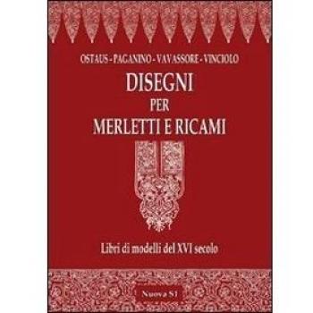Disegni per merletti e ricami. Libri di modelli del XVI secolo
