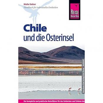 Reise Know-How Chile und die Osterinsel: Reiseführer für individuelles Entdecken