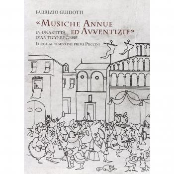 Musiche annue ed avventizie in una città di antico regime. Lucca al tempo dei primi Puccini
