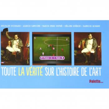 Toute la vérité sur l'histoire de l'art