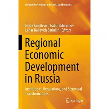 Regional Economic Development in Russia: Institutions, Regulations, and Structural Transformations (Springer Proceedings in Business and Economics)