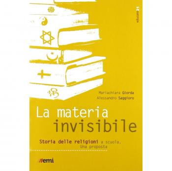 La materia invisibile. Storia delle religioni a scuola. Una proposta