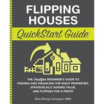 Covington, Elisa Zheng: Flipping Houses QuickStart Guide