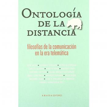 Ontología de la distancia: filosofías de la comunicación en la era telemática (Tapa blanda con solapas).