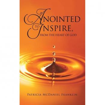 Anointed to inspire, from the heart of god paperback