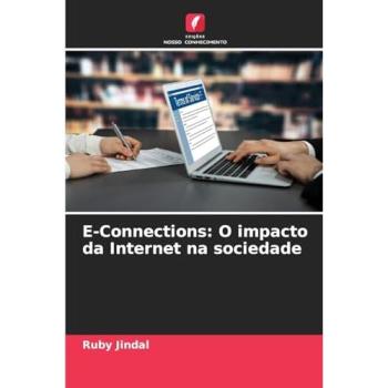 Jindal, Ruby: E-Connections: O impacto da Internet na sociedade