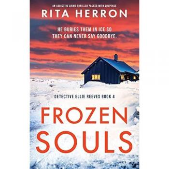 Frozen Souls: An addictive crime thriller packed with suspense (Detective Ellie Reeves, Band 4)