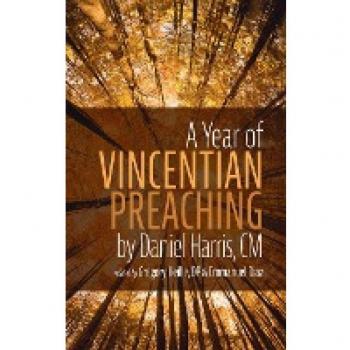 A Year of Vincentian Preaching by Daniel Harris, CM