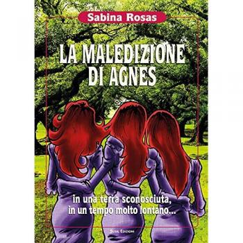 La maledizione di Agnes. In una terra sconosciuta, in un tempo molto lontano...