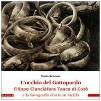 L'occhio del gattopardo. Filippo Cianciafara Tasca di Cutò e la fotografia d'arte in Sicilia