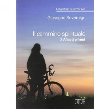 Il cammino spirituale. Laboratorio di formazione. Alleati e freni