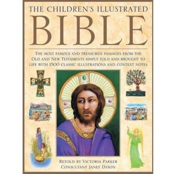The Illustrated Children's Bible: The Most Famous and Treasured Passages from