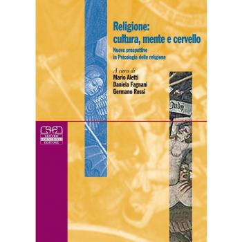 Religione: cultura, mente e cervello. Nuove prospettive in psicologia della religione