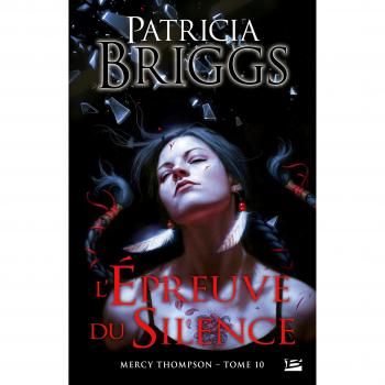 Mercy Thompson, Tome 10 : L'épreuve du silence