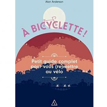 A bicyclette: Petit guide complet pour vous