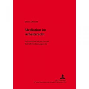 Mediation im Arbeitsrecht: Individualarbeitsrecht und Betriebsverfassungsrecht