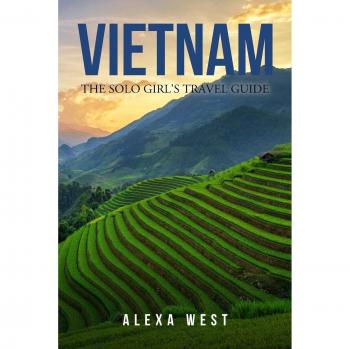 Vietnam: The Solo Girl's Travel Guide
