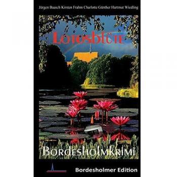 Lotosblüte: Dritter Bordesholmkrimi