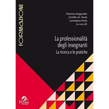 La professionalità degli insegnanti. La ricerca e le pratiche