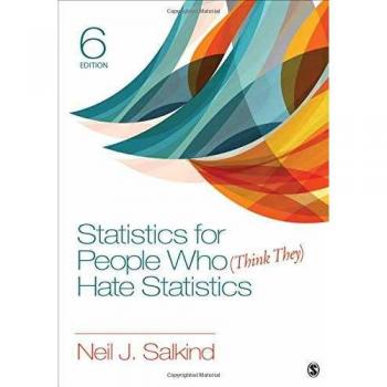 Sage Publications, Inc. Statistics for People Who (Think They) Hate Statistics