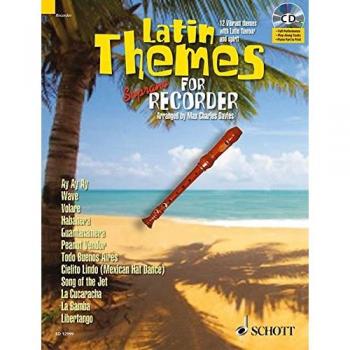Latin Themes for Soprano Recorder: 12 Vibrant themes with Latin flavour and spirit. Sopran-Blockflöte. Ausgabe mit CD.