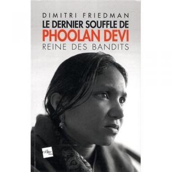 Le dernier souffle de Phoolan Devi : Reine des bandits