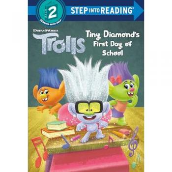 Tiny Diamond's First Day of School (DreamWorks Trolls) (Step into Reading, Step into Reading, Step 2)