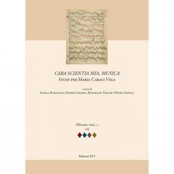 Cara scientia mia, musica. Studi per Maria Caraci Vela