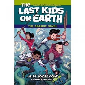 The Last Kids on Earth: The Graphic Novel: The New York Times children's no.1 bestseller – now a full-colour graphic novel!