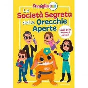 La Società Segreta Delle Orecchie Aperte. La Famiglia Gbr. Ediz. A Colori
