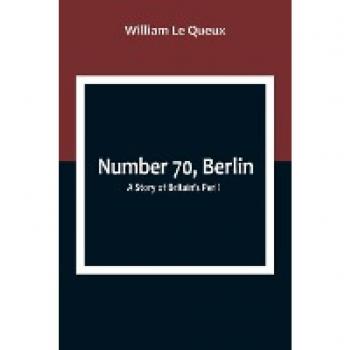 Le Queux, William: Number 70, Berlin