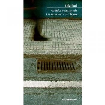 Aullidos y humareda/ las ratas van a la oficina (Tapa blanda).