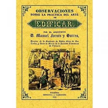 Observaciónes Sobre La Practica Del Arte de Edificar