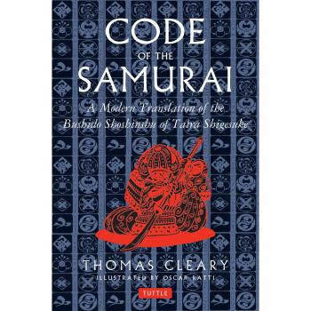 The Code of the Samurai : A Modern Translation of the Bushido Shoshinshu of Taira Shigesuke