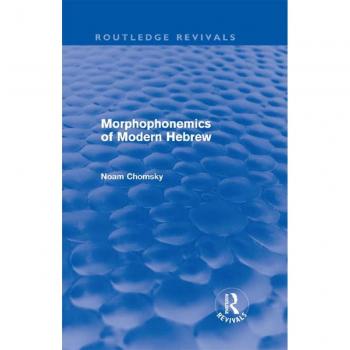 Morphophonemics of Modern Hebrew (Routledge Revivals)