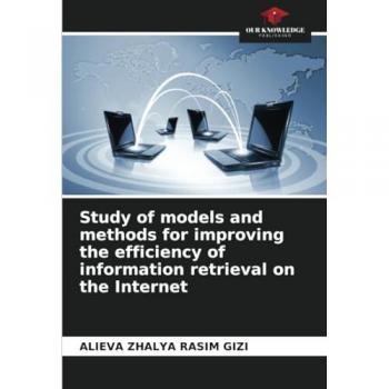 Zhalya Rasim Gizi, Alieva: Study of models and methods for improving the efficiency of information retrieval on the Internet